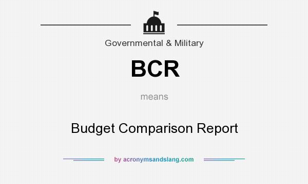 What does BCR mean? It stands for Budget Comparison Report
