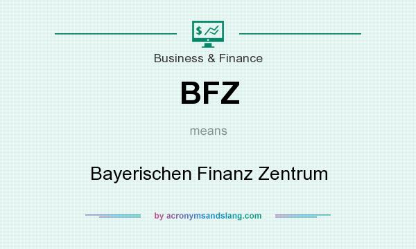 What does BFZ mean? It stands for Bayerischen Finanz Zentrum
