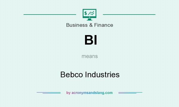 What does BI mean? It stands for Bebco Industries