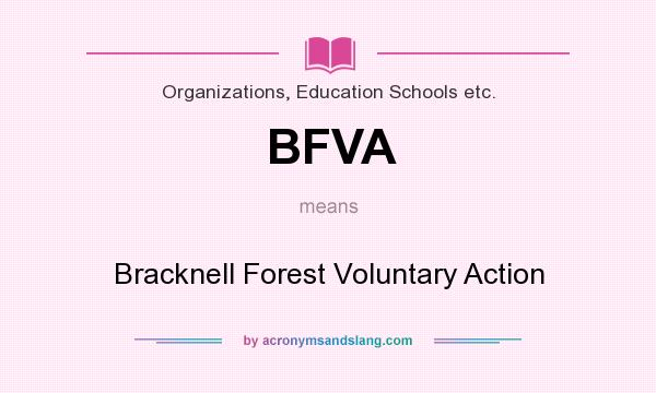 What does BFVA mean? It stands for Bracknell Forest Voluntary Action