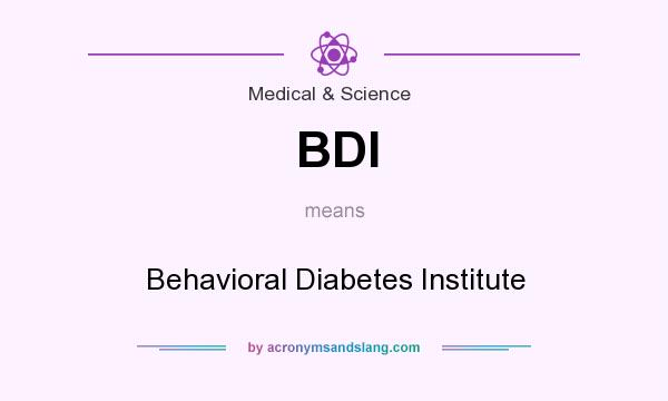 What does BDI mean? It stands for Behavioral Diabetes Institute