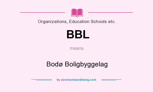 What does BBL mean? It stands for Bodø Boligbyggelag