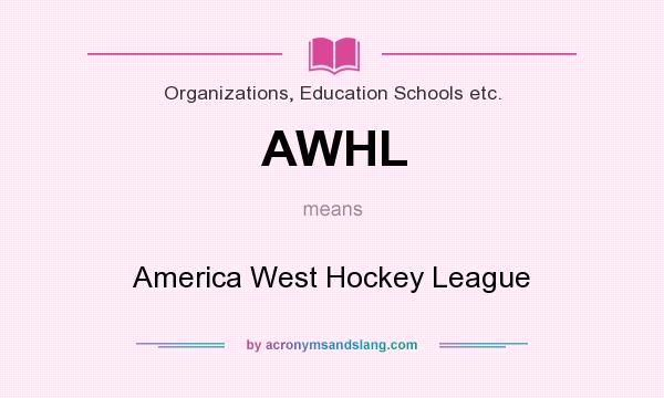 What does AWHL mean? It stands for America West Hockey League