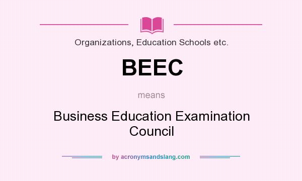 What does BEEC mean? It stands for Business Education Examination Council