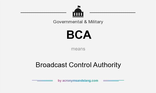 What does BCA mean? It stands for Broadcast Control Authority