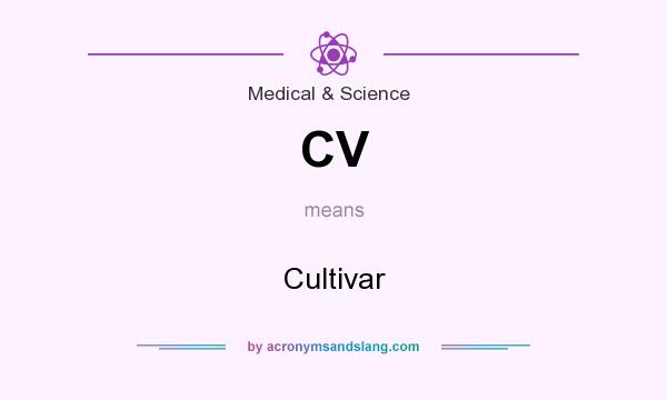 What does CV mean? It stands for Cultivar