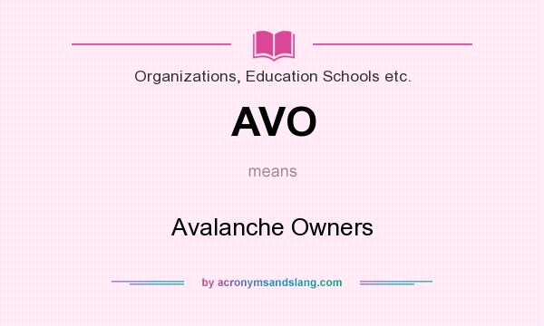 What does AVO mean? It stands for Avalanche Owners