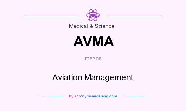What does AVMA mean? It stands for Aviation Management