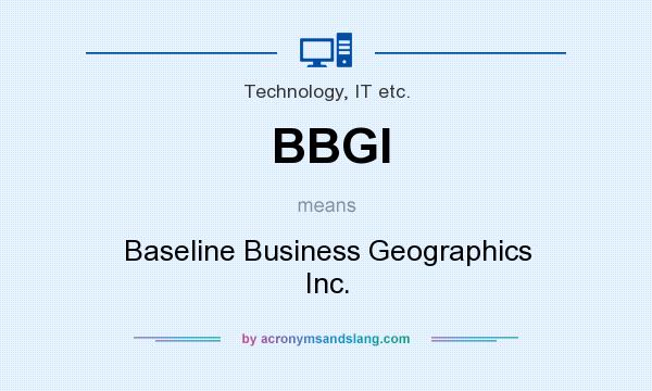 What does BBGI mean? It stands for Baseline Business Geographics Inc.