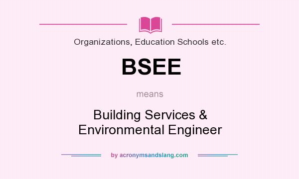 What does BSEE mean? It stands for Building Services & Environmental Engineer