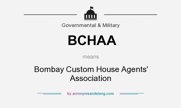 What does BCHAA mean? It stands for Bombay Custom House Agents` Association