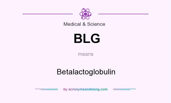What does BLG mean? It stands for Betalactoglobulin