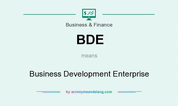 What does BDE mean? It stands for Business Development Enterprise