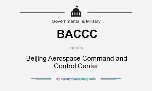 What does BACCC mean? It stands for Beijing Aerospace Command and Control Center