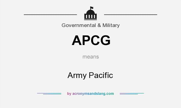 What does APCG mean? It stands for Army Pacific