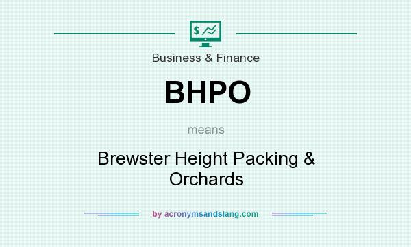 What does BHPO mean? It stands for Brewster Height Packing & Orchards
