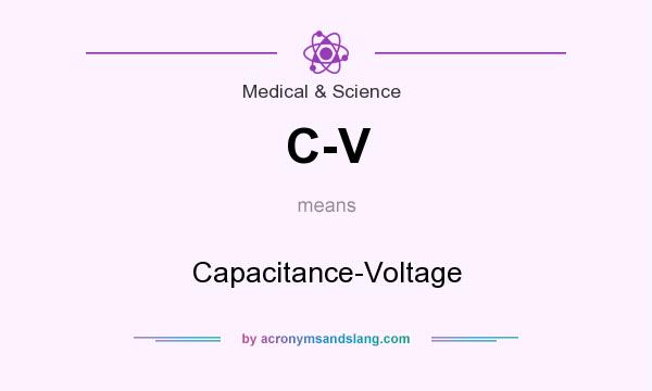 What does C-V mean? It stands for Capacitance-Voltage