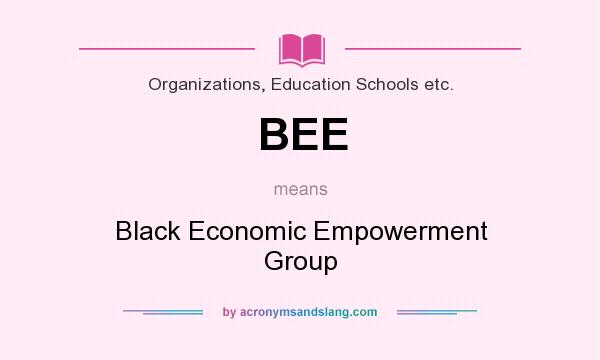 What does BEE mean? It stands for Black Economic Empowerment Group