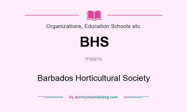 What does BHS mean? It stands for Barbados Horticultural Society