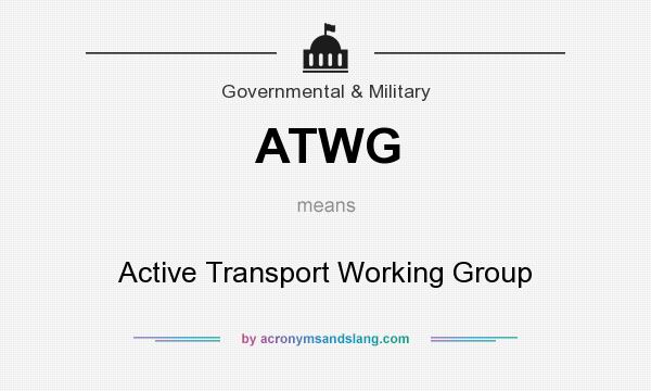 What does ATWG mean? It stands for Active Transport Working Group