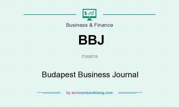 What does BBJ mean? It stands for Budapest Business Journal