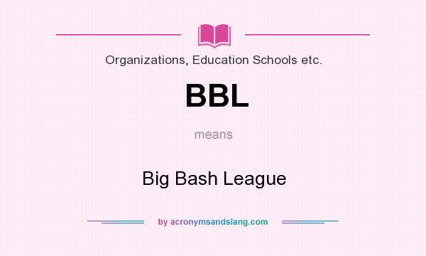 What does BBL mean? It stands for Big Bash League