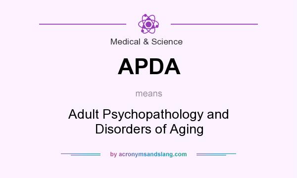 What does APDA mean? It stands for Adult Psychopathology and Disorders of Aging