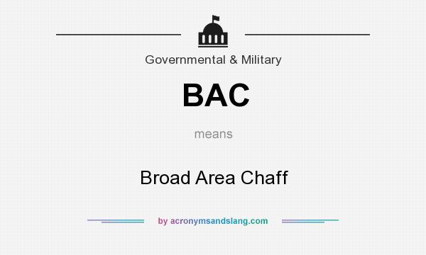 What does BAC mean? It stands for Broad Area Chaff