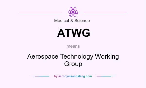 What does ATWG mean? It stands for Aerospace Technology Working Group