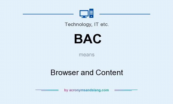 What does BAC mean? It stands for Browser and Content
