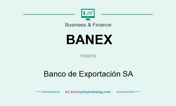 What does BANEX mean? It stands for Banco de Exportación SA