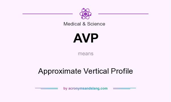 What does AVP mean? It stands for Approximate Vertical Profile