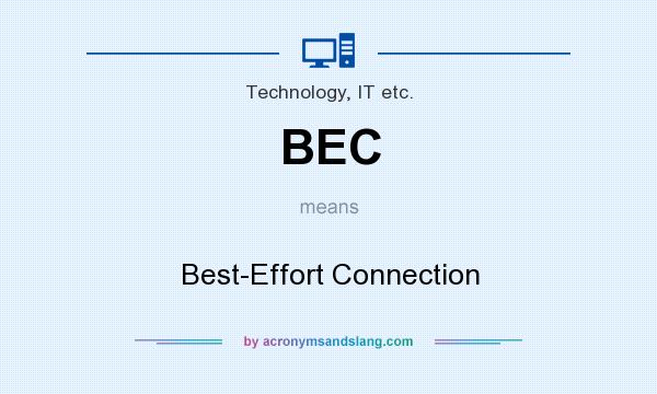 What does BEC mean? It stands for Best-Effort Connection