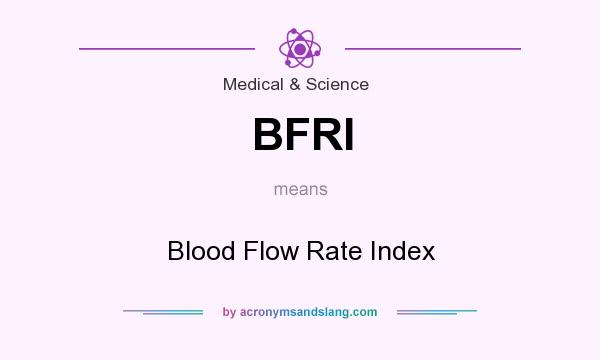 What does BFRI mean? It stands for Blood Flow Rate Index