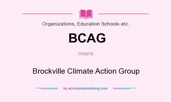 What does BCAG mean? It stands for Brockville Climate Action Group