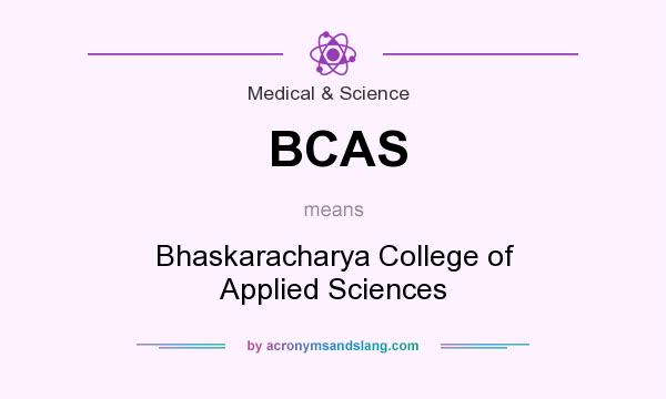 What does BCAS mean? It stands for Bhaskaracharya College of Applied Sciences