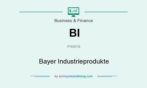 What does BI mean? It stands for Bayer Industrieprodukte