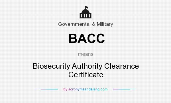 What does BACC mean? It stands for Biosecurity Authority Clearance Certificate