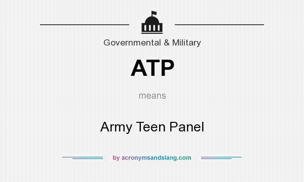 What does ATP mean? It stands for Army Teen Panel