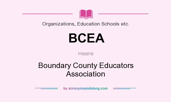 What does BCEA mean? It stands for Boundary County Educators Association