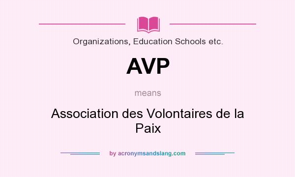 What does AVP mean? It stands for Association des Volontaires de la Paix