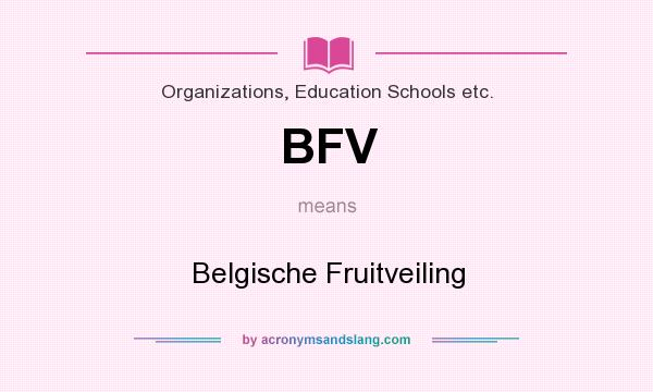 What does BFV mean? It stands for Belgische Fruitveiling