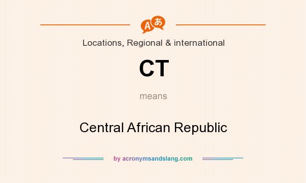 What does CT mean? It stands for Central African Republic