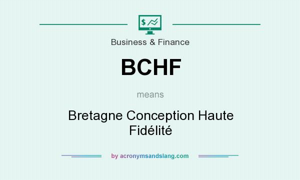 What does BCHF mean? It stands for Bretagne Conception Haute Fidélité