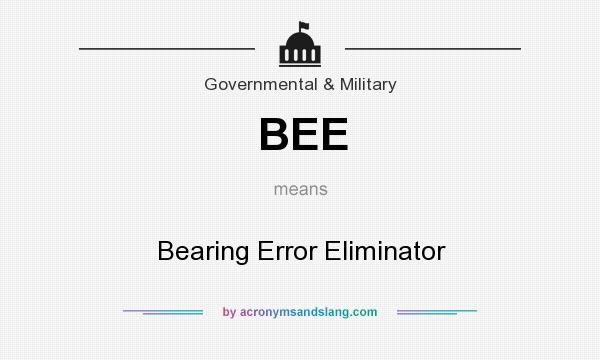 What does BEE mean? It stands for Bearing Error Eliminator