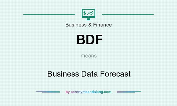 What does BDF mean? It stands for Business Data Forecast