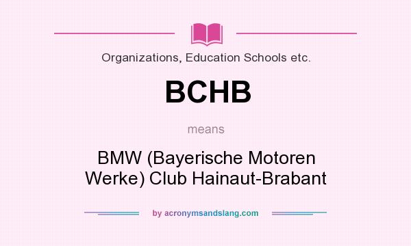 What does BCHB mean? It stands for BMW (Bayerische Motoren Werke) Club Hainaut-Brabant