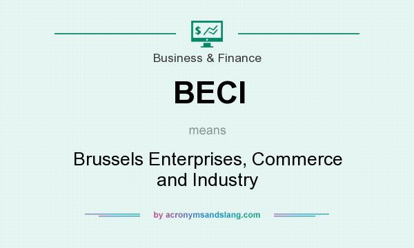 What does BECI mean? It stands for Brussels Enterprises, Commerce and Industry
