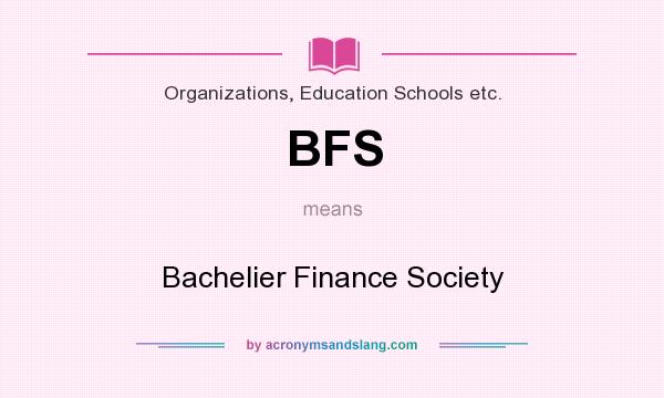 What does BFS mean? It stands for Bachelier Finance Society