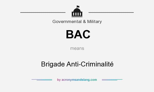 What does BAC mean? It stands for Brigade Anti-Criminalité